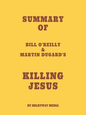 cover image of Summary of Bill O'Reilly & Martin Dugard's Killing Jesus